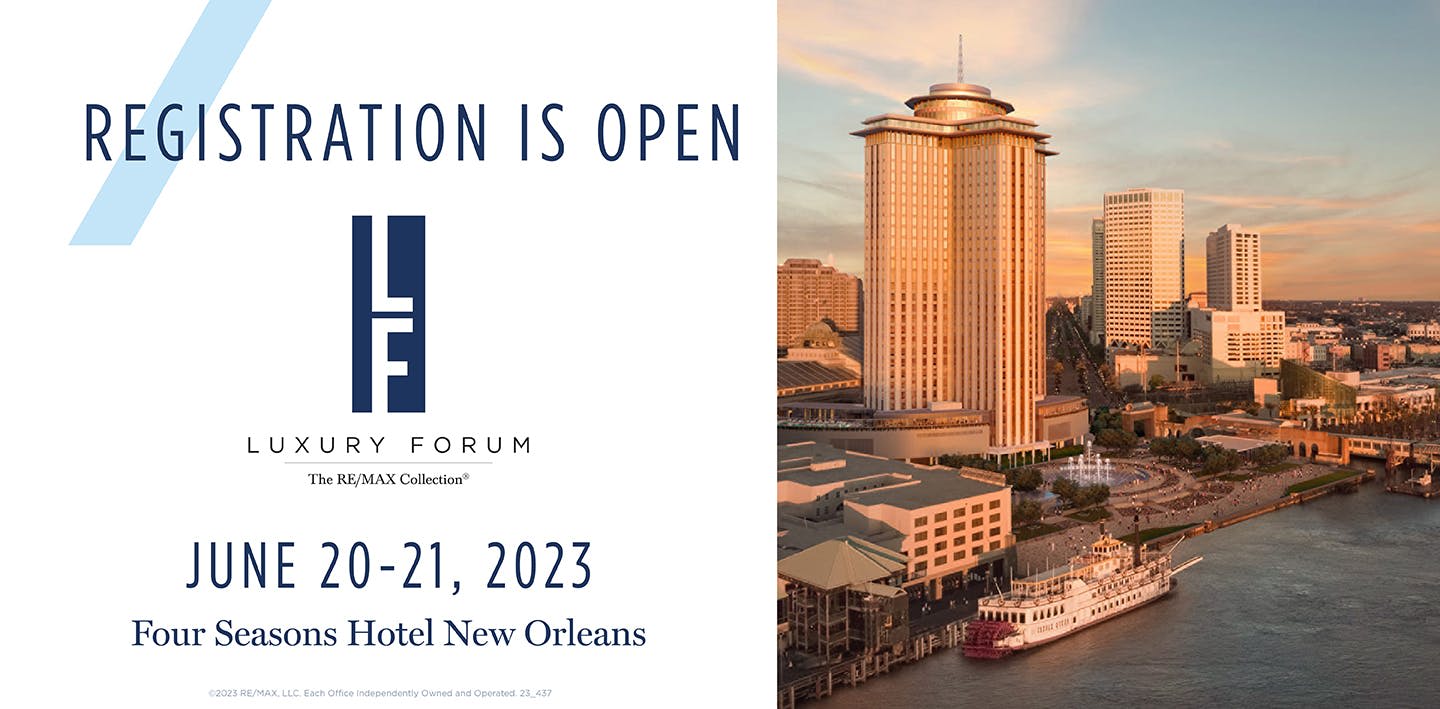 Registration Is Open: Luxury Forum, The RE/MAX Collection

June 20-21, 2023 Four Seasons Hotel New Orleans