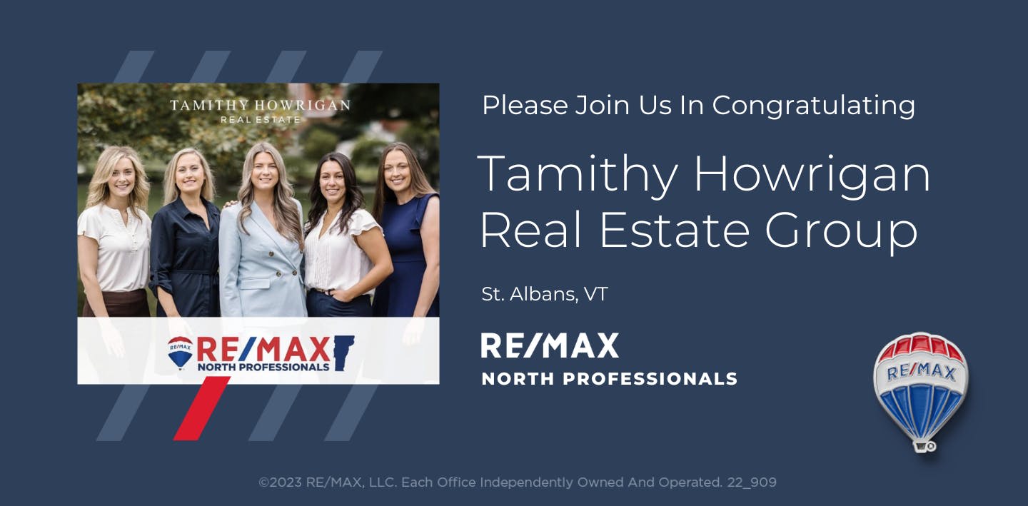 Please Join Us In Congratulating Tamithy Howrigan Real Estate Group - St. Albans, VT