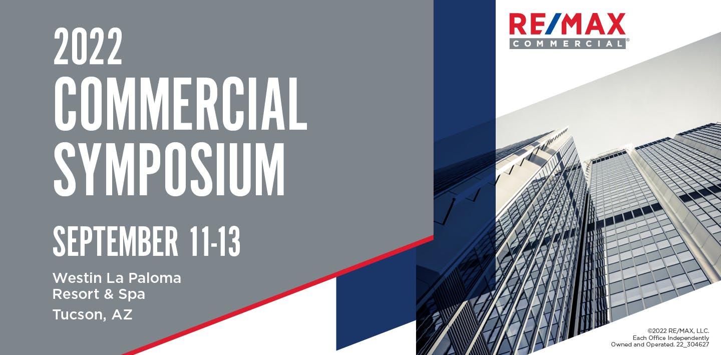2022 Commercial Symposium September 11-13 Westin La Paloma Resort & Spa Tucson, Arizona RE/MAX Commercial