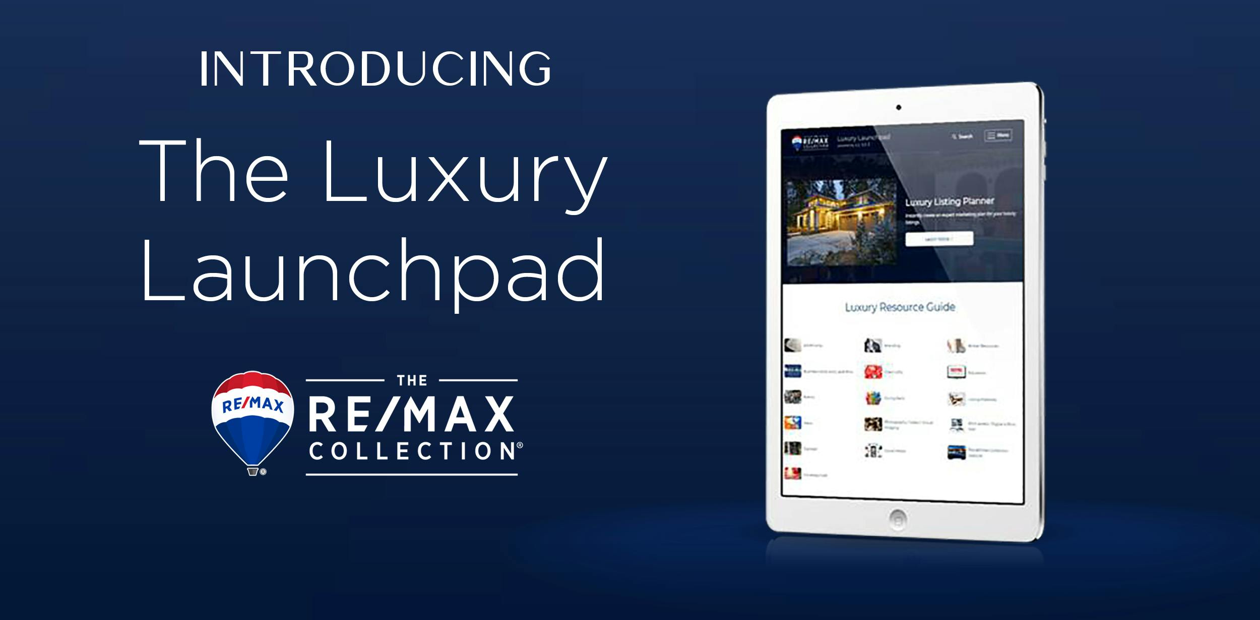 Introducing the Luxury Launchpad by the RE/MAX Collection