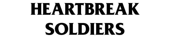 Heartbreak Soldiers