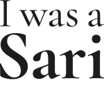 I Was Sari