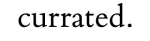 Currated
