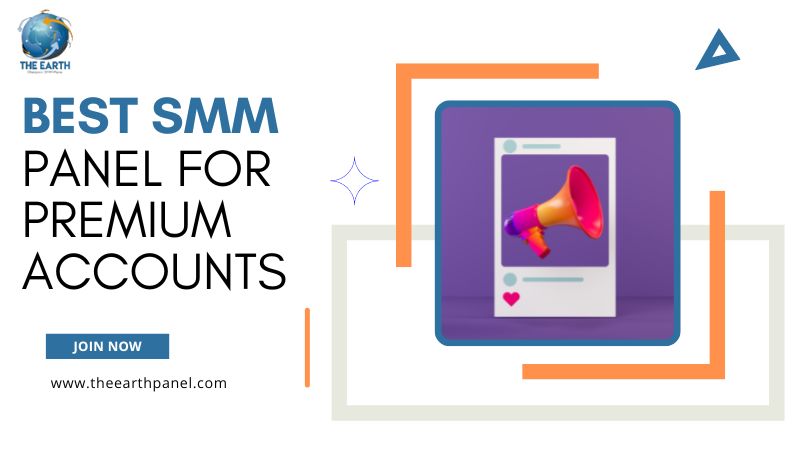 Best SMM Panel For Premium Accounts