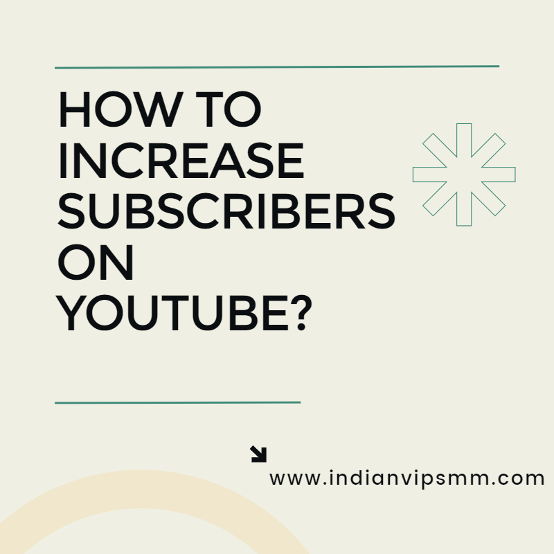 How To Increase Subscribers On Youtube?