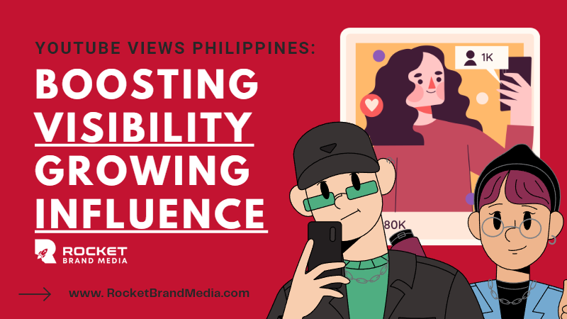 YouTube View Service Philippines: Boosting Visibility, Growing Influence