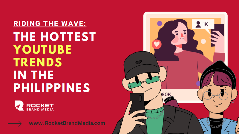 Riding the Wave: The Hottest YouTube Trends in the Philippines