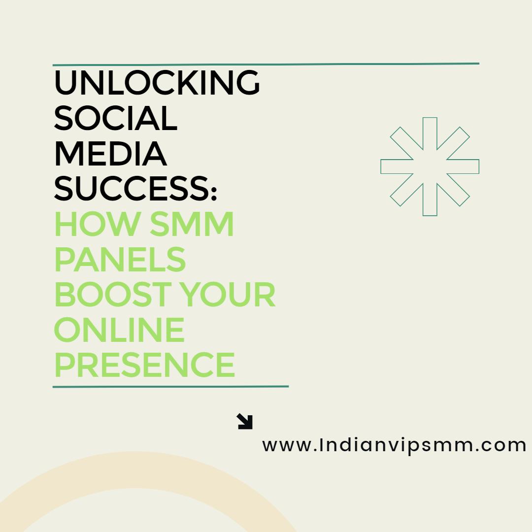 Unlocking Social Media Success: How SMM Panels Boost Your Online Presence