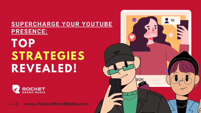 Supercharge Your YouTube Presence: Top Strategies Revealed!