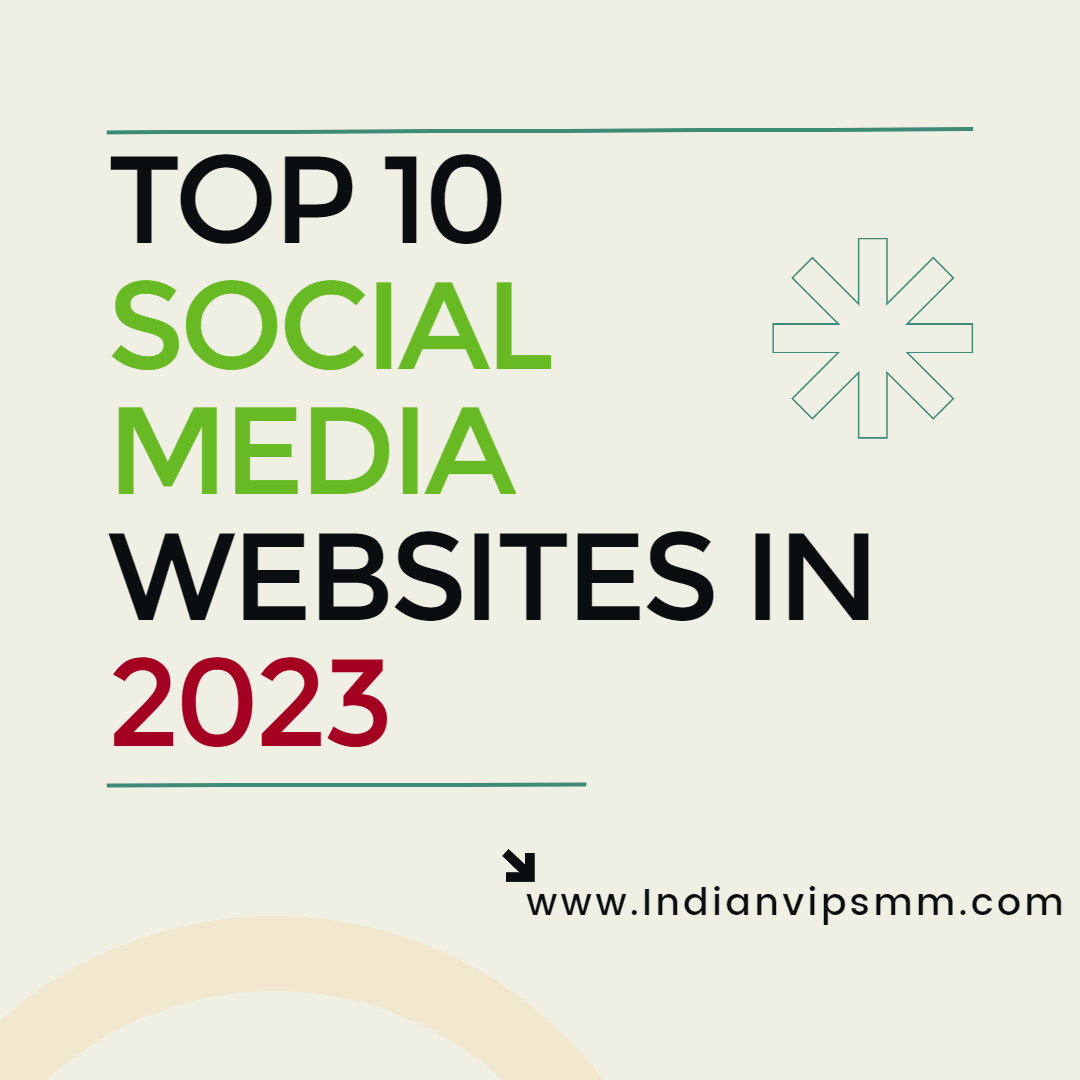 Top 10 Social Media Websites in 2023