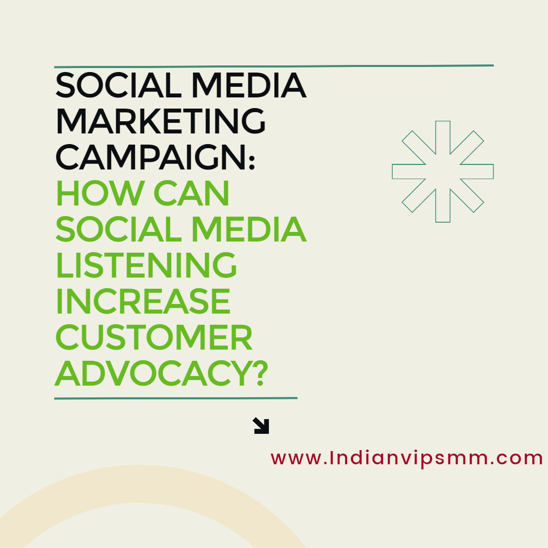 Social Media Marketing Campaign: How Can Social Media Listening Increase Customer Advocacy?