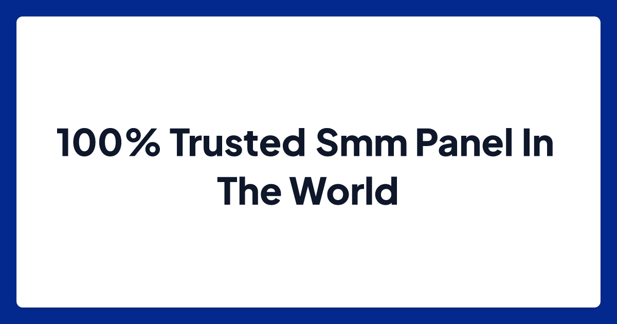 Best Trustable smm panel