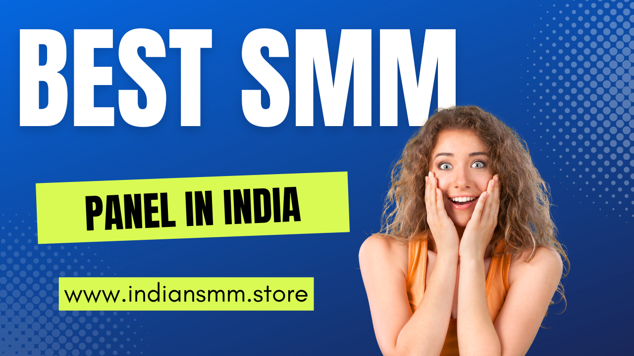 Why Indian SMM Panel is the Best SMM Panel