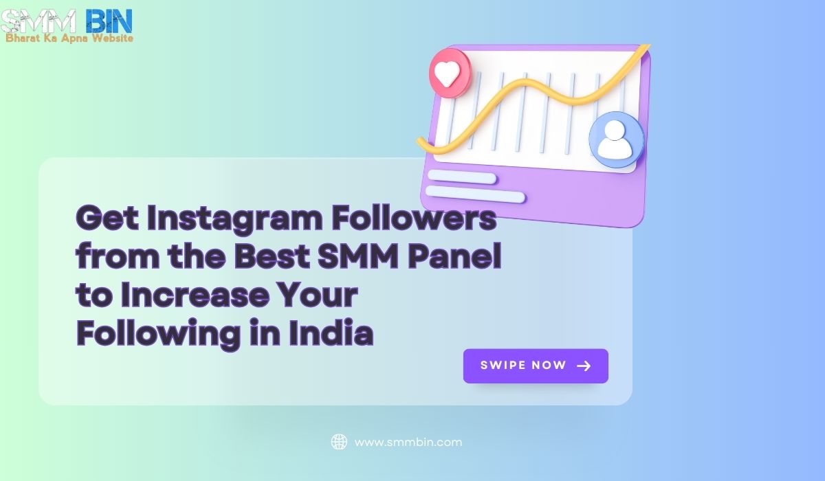 Get Instagram Followers from the Best SMM Panel to Increase Your Following in India