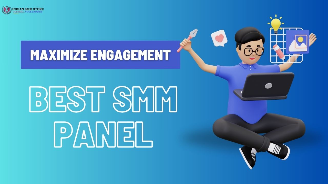 Maximize Engagement: Leveraging Best SMM Panel