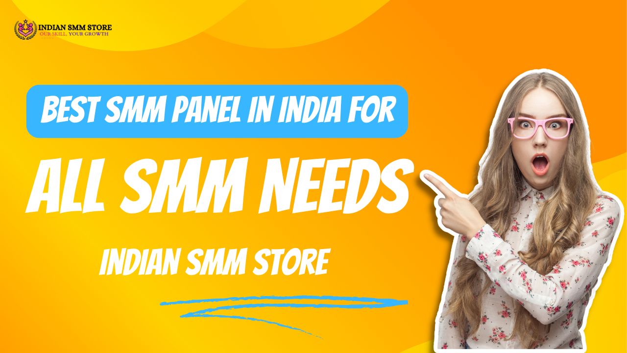 Best SMM Panel in India for All SMM Needs