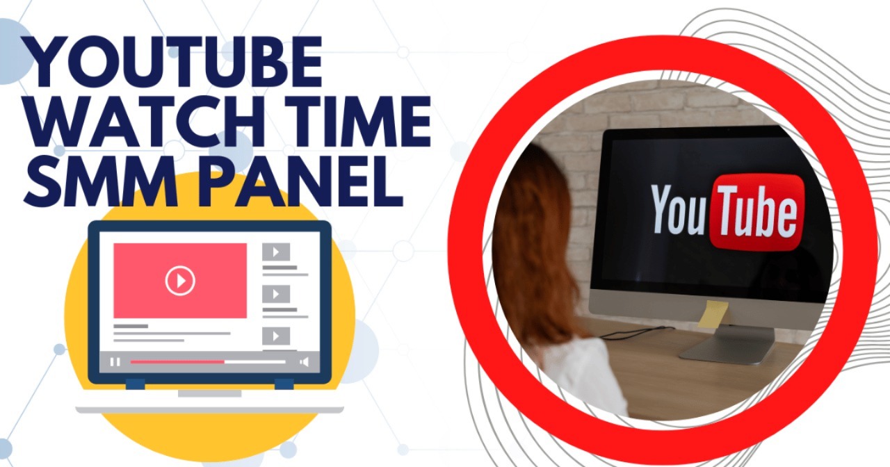 Smm Panel for Youtube Watchtime