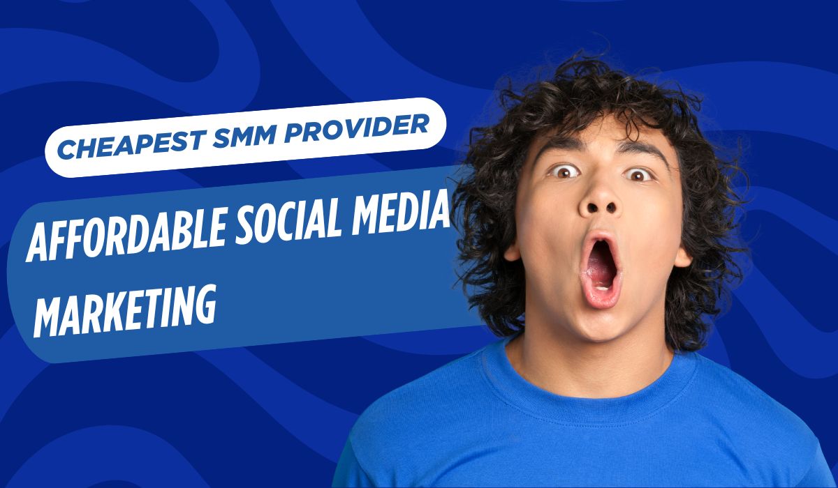 Cheapest SMM Provider | Affordable Social Media Marketing with Indian SMM Store