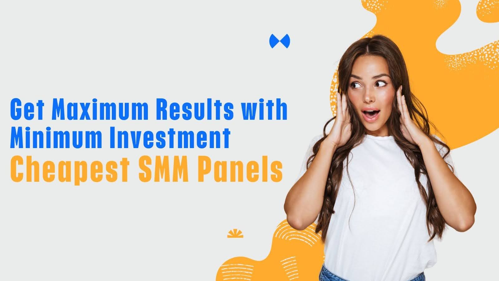 Get Maximum Results with Minimum Investment: Cheapest SMM Panels