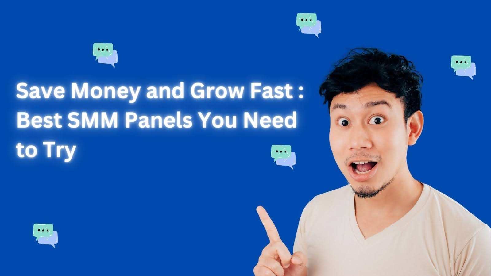 Save Money and Grow Fast: Best SMM Panels You Need to Try