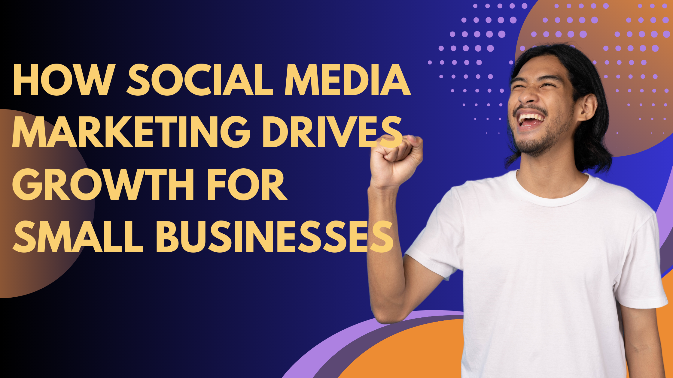 How Social Media Marketing Drives Growth for Small Businesses