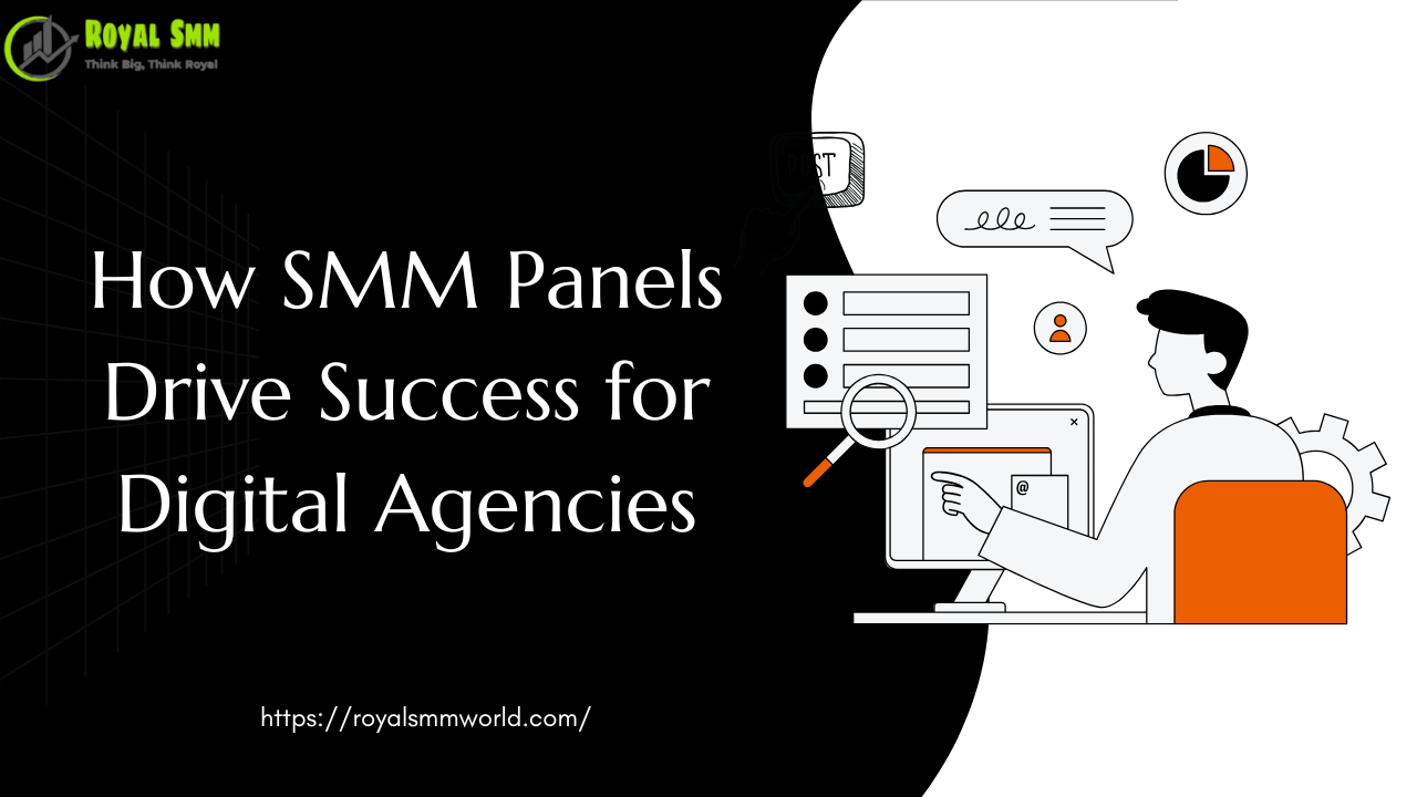 How SMM Panels Drive Success for Digital Agencies