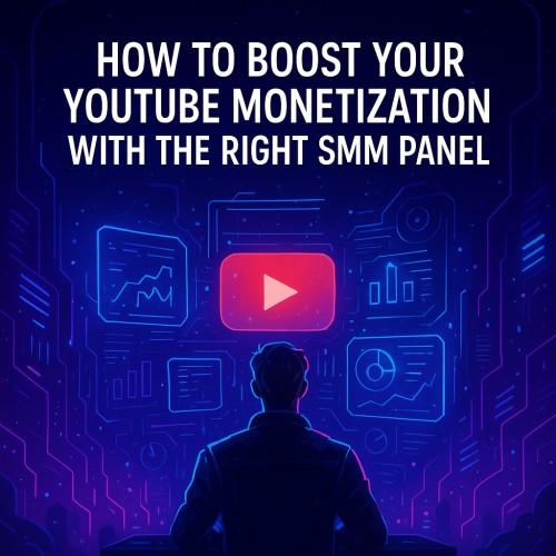 Watch Time Hacks: How to Boost Your YouTube Monetization with the Right SMM Panel