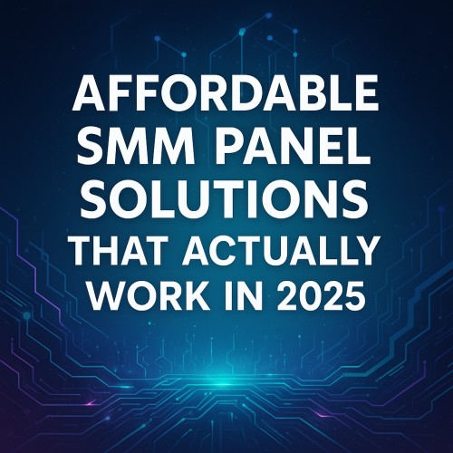 Affordable SMM Panel Tools That Work in 2025 | India’s Smartest Growth Hack