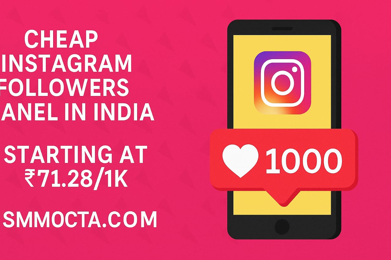 Cheap Instagram Followers Panel in India – Starting at ₹71.28/1K