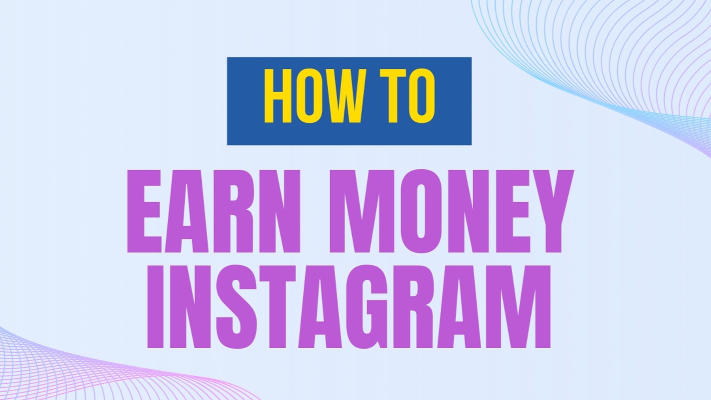 Proven Ways to Earn Money from Instagram in 2025