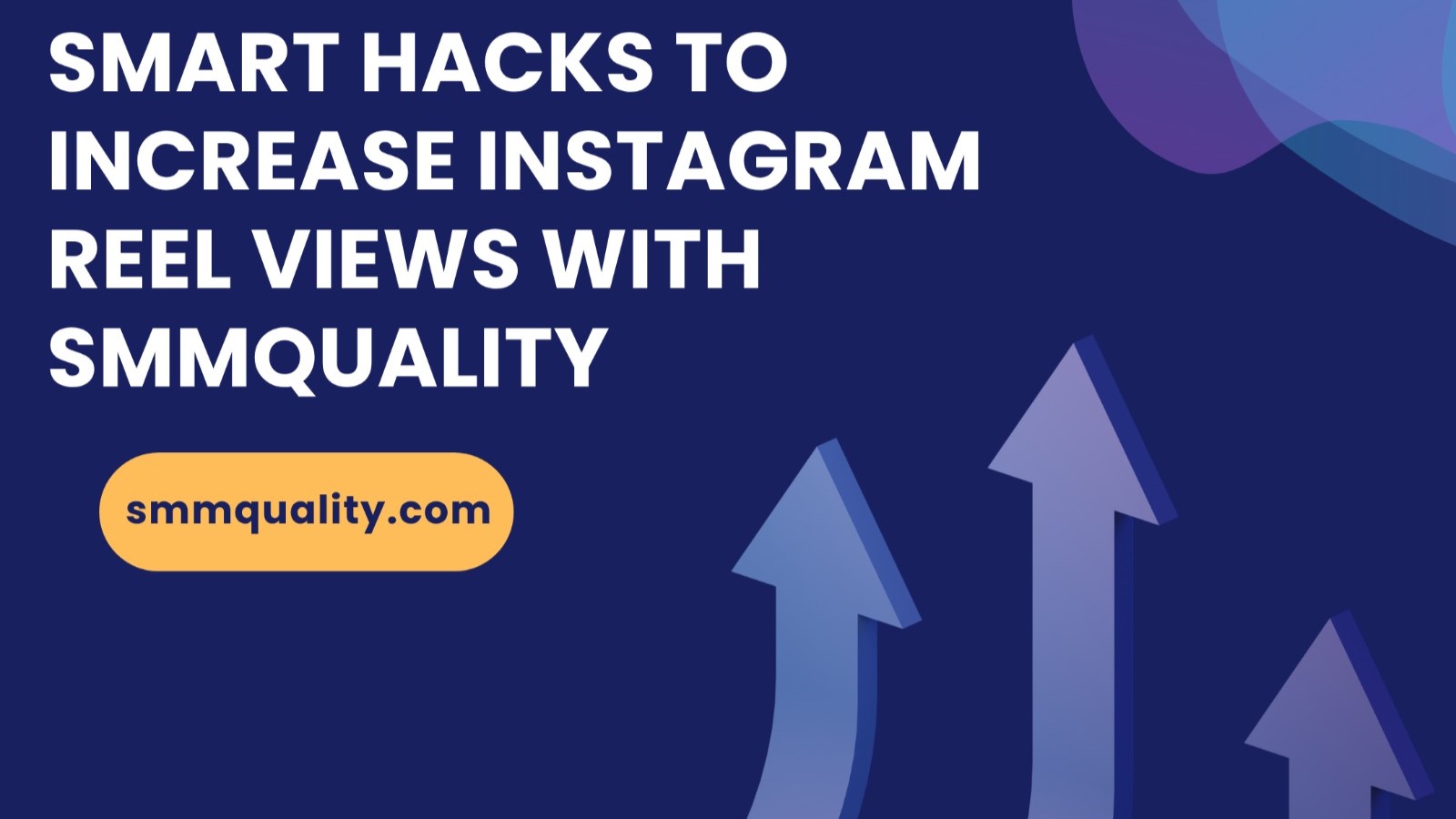 Smart Hacks to Increase Instagram Reel Views with SMMQuality