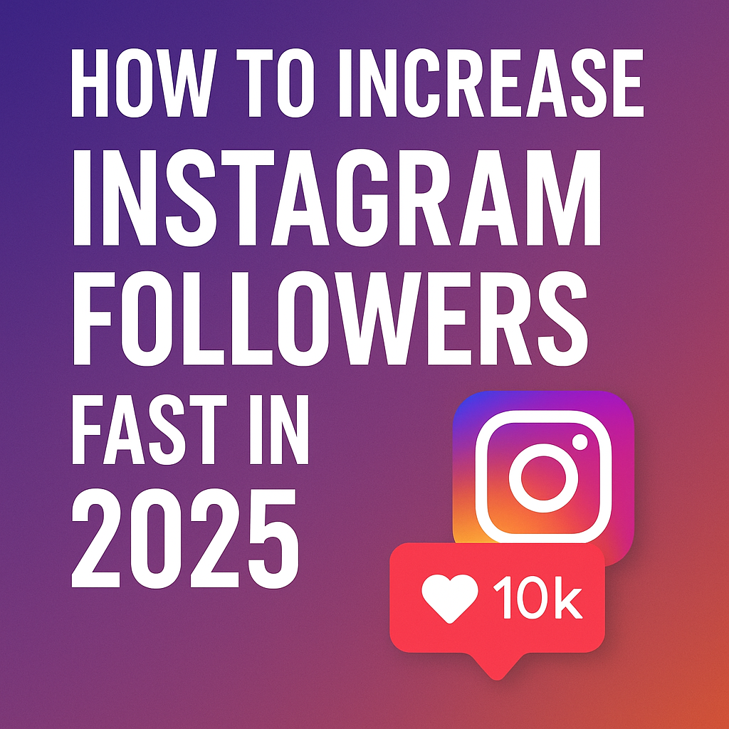 How to Increase Instagram Followers Fast in 2025 | SMMRajaPro