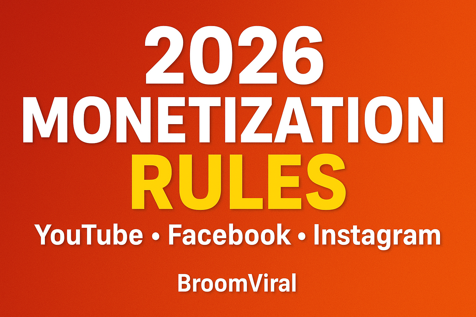2026 Monetization Guide: YouTube, Facebook & Instagram New Rules, Requirements & Earning Rates