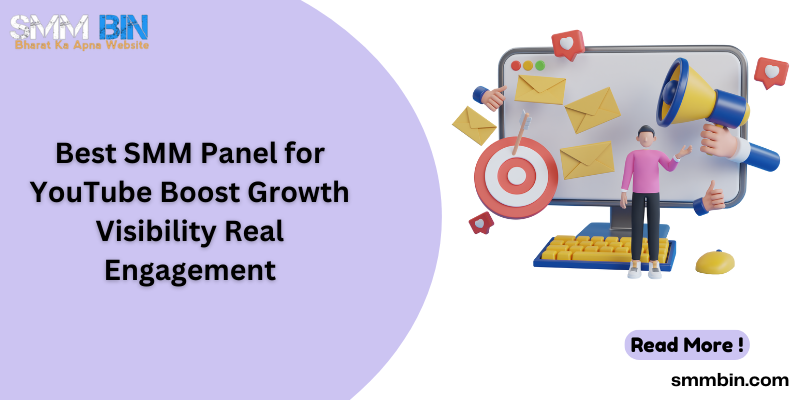Best SMM Panel for YouTube Boost Growth Visibility Real Engagement