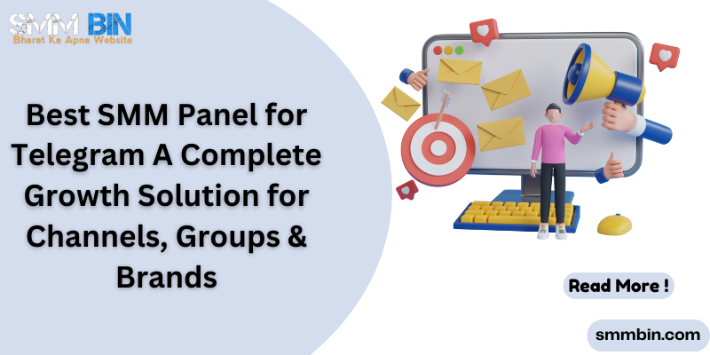 Best SMM Panel for Telegram A Complete Growth Solution for Channels, Groups & Brands