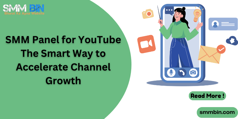 SMM Panel for YouTube The Smart Way to Accelerate Channel Growth