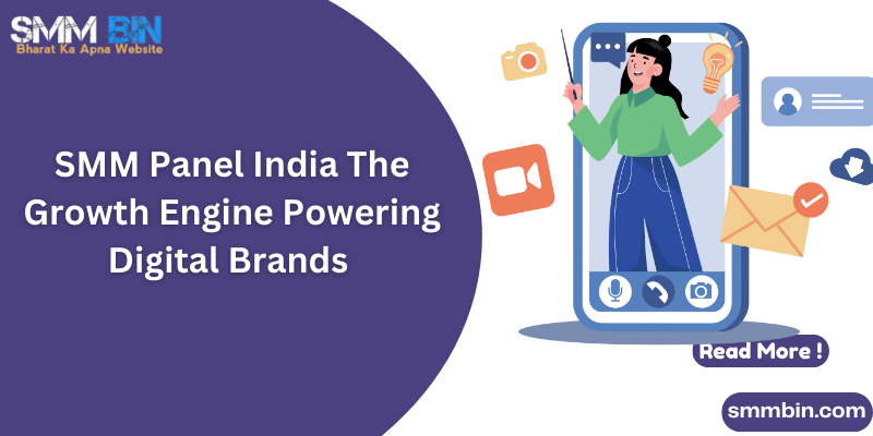 SMM Panel India The Growth Engine Powering Digital Brands