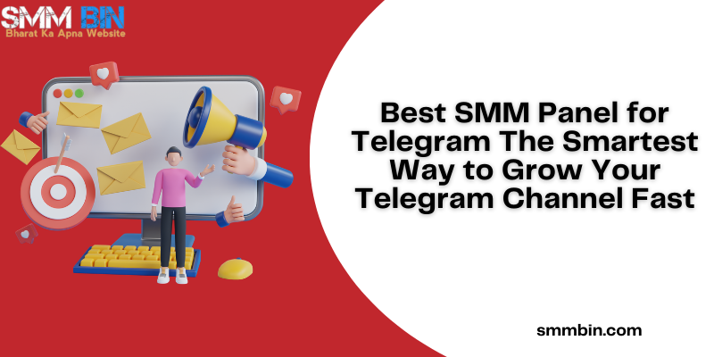 Best SMM Panel for Telegram The Smartest Way to Grow Your Telegram Channel Fast