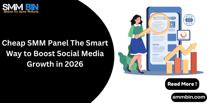Cheap SMM Panel The Smart Way to Boost Social Media Growth in 2026