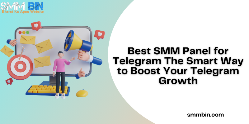 Best SMM Panel for Telegram The Smart Way to Boost Your Telegram Growth