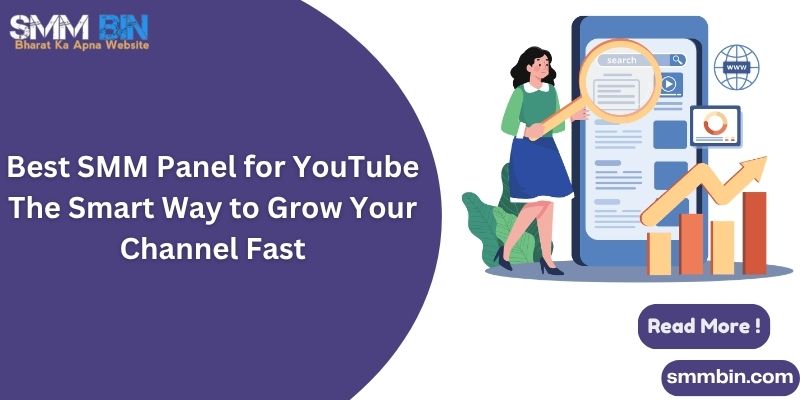 Best SMM Panel for YouTube The Smart Way to Grow Your Channel Fast