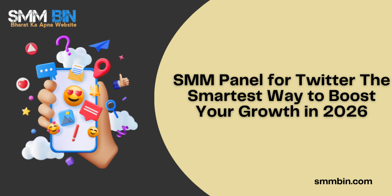 SMM Panel for Twitter The Smartest Way to Boost Your Growth in 2026