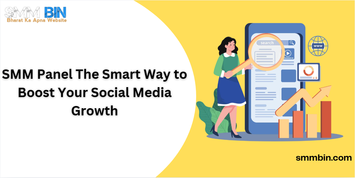 SMM Panel The Smart Way to Boost Your Social Media Growth