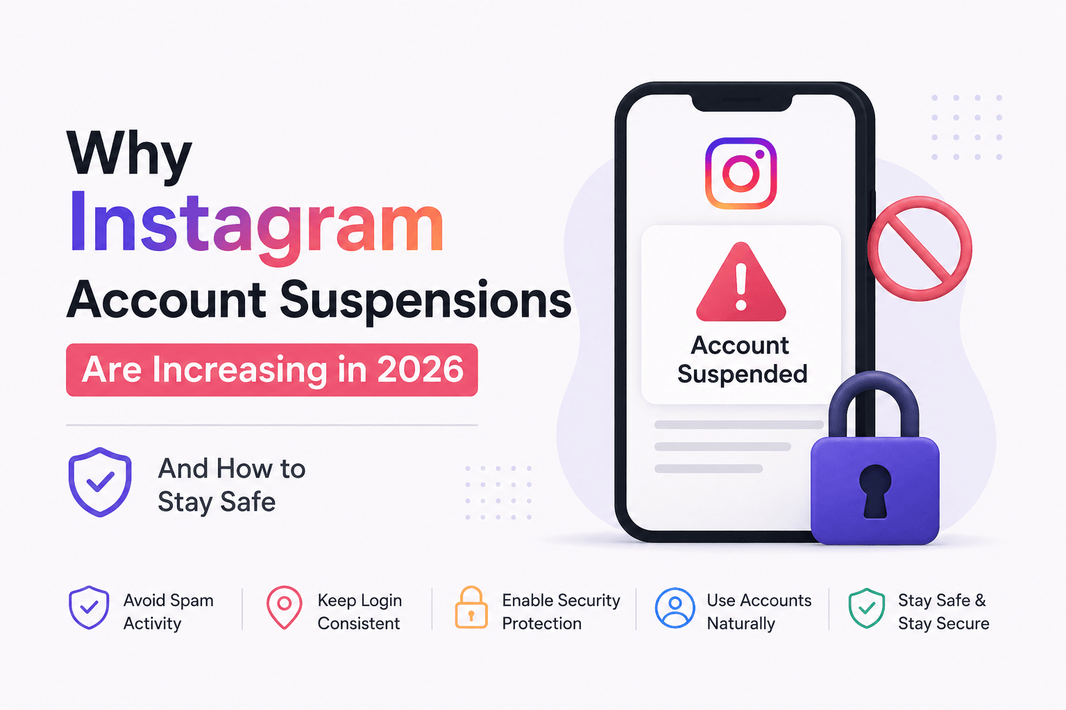 Why Instagram Account Suspensions Are Increasing in 2026 (And How to Stay Safe)