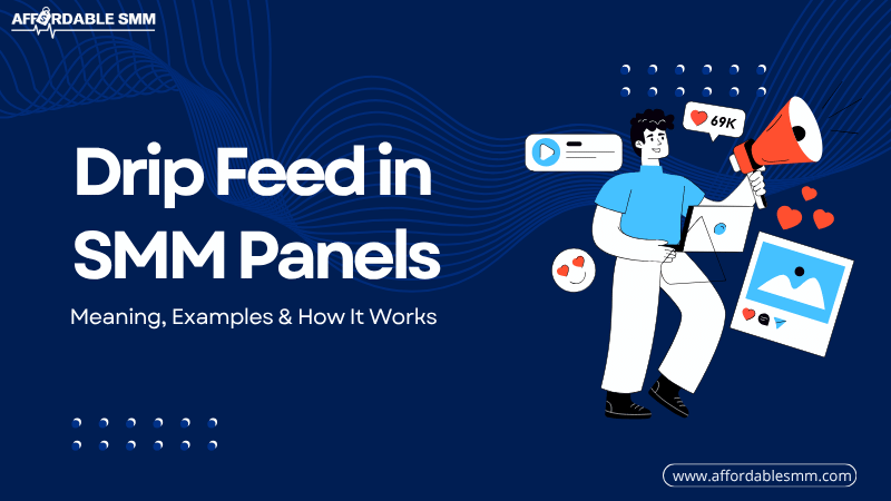 What is Drip Feed in SMM Panels? Meaning, Examples & How It Works