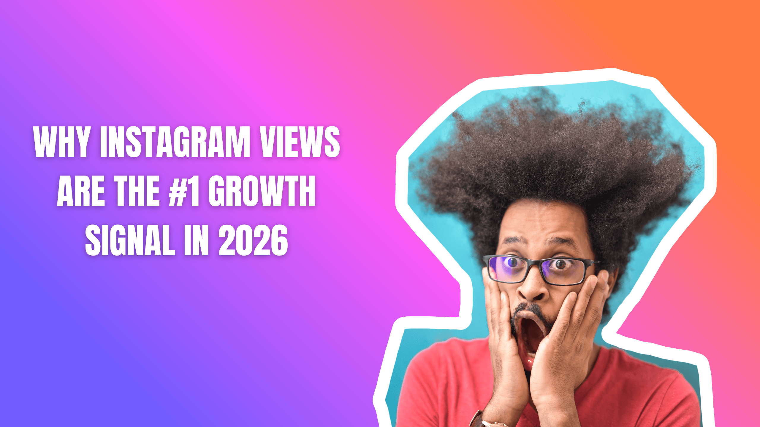 Why Instagram Views Are the #1 Growth Signal in 2026