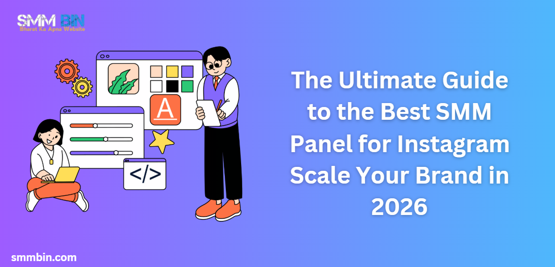 The Ultimate Guide to the Best SMM Panel for Instagram Scale Your Brand in 2026