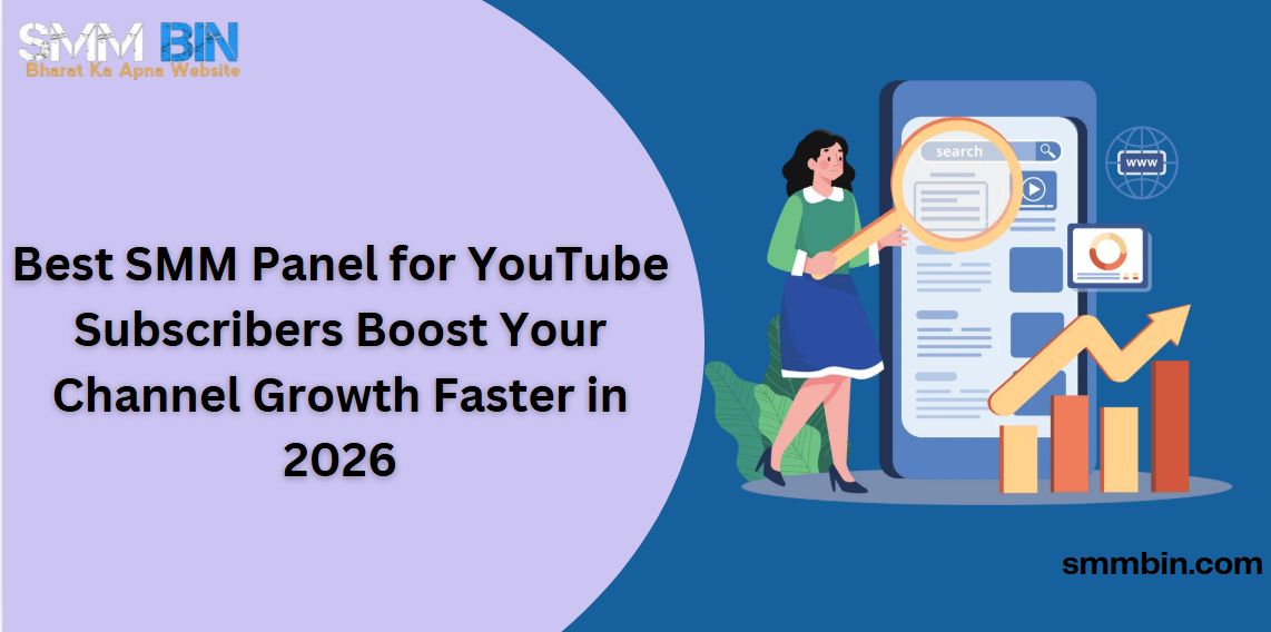 Best SMM Panel for YouTube Subscribers Boost Your Channel Growth Faster in 2026