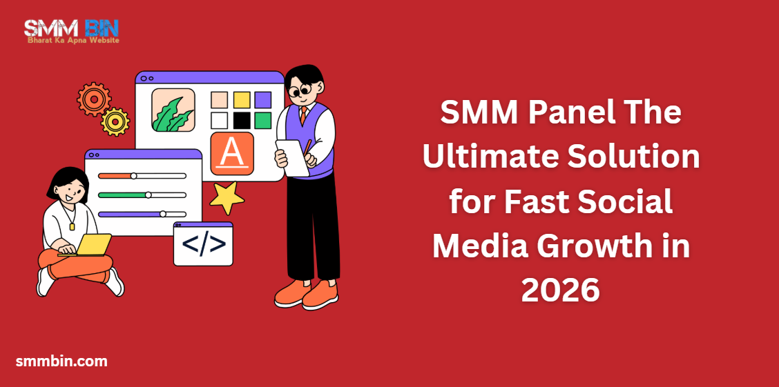 SMM Panel The Ultimate Solution for Fast Social Media Growth in 2026