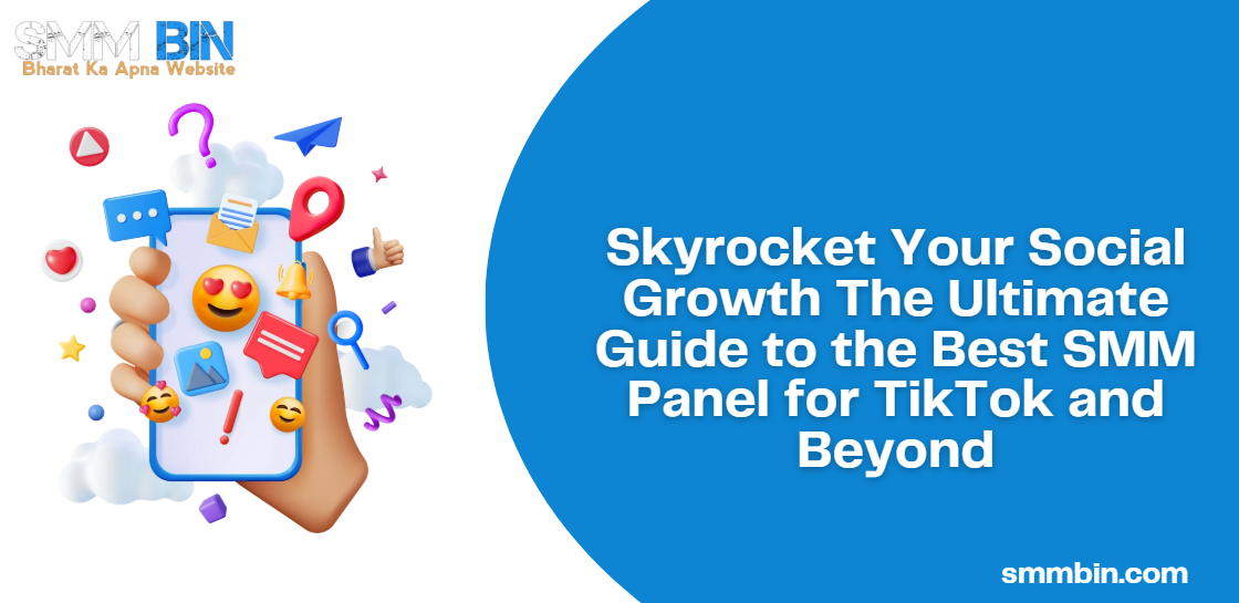 Skyrocket Your Social Growth The Ultimate Guide to the Best SMM Panel for TikTok and Beyond